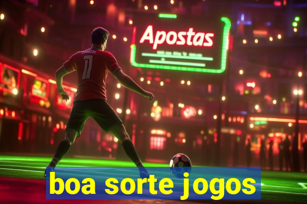 boa sorte jogos